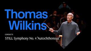 Thomas Wilkins conducts Still’s Symphony No. 4 “Autochthonous” (Excerpt)