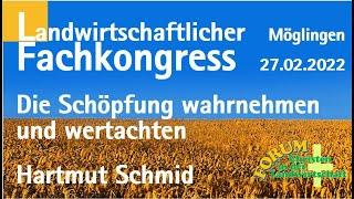 Landwirtschaftl. Fachkongress 2022 - Die Schöpfung wahrnehmen und wertachten - Hartmut Schmid