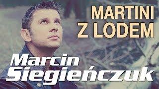 Marcin Siegieńczuk - Martini z lodem (Official Video)