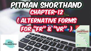 Pitman Shorthand Series Chapter-12 (Alternative forms for Fr & Vr )