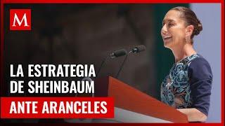 Sheinbaum revela estrategia para contrarrestar aranceles: Estos son los 5 puntos fundamentales