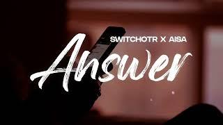 SwitchOTR x Aisa - Answer (Official Lyric Video)