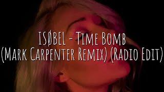 ISØBEL - Time Bomb (Mark Carpenter Remix) (Radio Edit)