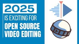 Why 2025 is the Best Year Yet for Open Source Video Editing