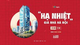 [LANDSHOW] "Hạ nhiệt" giá nhà Hà Nội | VTVMoney