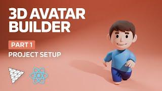 Threejs & React Avatar Builder Tutorial - Part 1: Setup