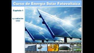 Capítulo 1 de 10    La Radiación Solar*