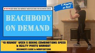 5 Minute BeachBody On Demand 10 Rounds Week 5 Boxing Combinations Speed & Agility Pivots Workout Mod