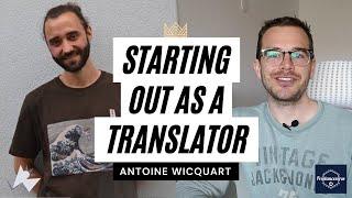 STARTING OUT AS A FREELANCE TRANSLATOR (w/ Antoine Wicquart)