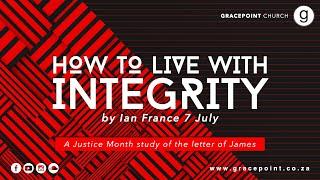 "How to live with integrity" by Ian France 8:15am