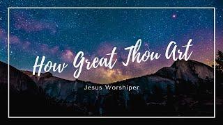 How Great Thou Art (ft. Young Worship Group) l Worship Songs 2021