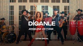 Angelina Victoria - Díganle (Lyric Video) | CantoYo