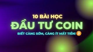 10 Bài Học Đầu Tư Coin Cho Người Mới | Biết Càng Sớm Càng Đỡ Mất Tiền!