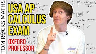 Oxford University Mathematician takes American AP Calculus BC Math Exam