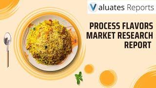 Process Flavors Market Research Report | Valuates Reports