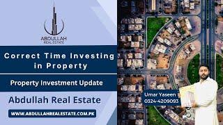 Correct Time Investing in Property | Abdullah Real Estate