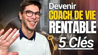 Comment devenir COACH DE VIE et démarrer une entreprise rentable ?