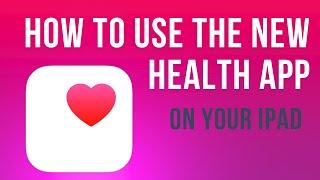 How to use the New Health app on your iPad