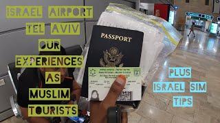 Israel Airport Tel Aviv - Our experience as Muslim tourists ... plus Sim Card Tips