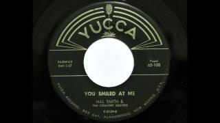 Hal Smith & The Country Squires - You Smiled At Me (Yucca 108)