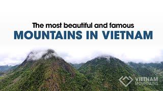 The most beautiful and famous mountains in VietNam