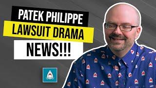 Are Wristwatch Dealers SCAMMING Customers? Patek AD Lawsuit Drama and News!!!