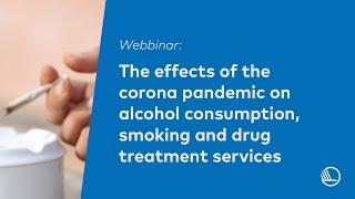 The effects of the corona pandemic on alcohol consumption, smoking and drug treatment services