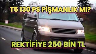 TRANSPORTER T5 REKTİFİYE 250 BİN TL