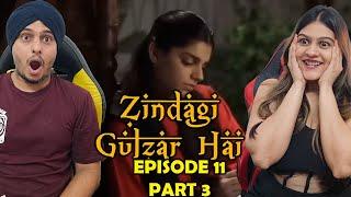 Zindagi Gulzar Hai Episode 11 Part 3