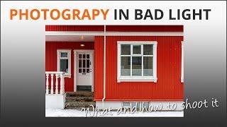 Photography Tips: How to shoot in 'Bad' light