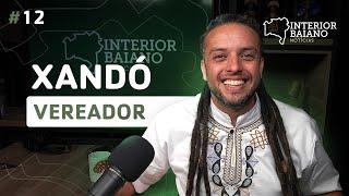 #012 - XANDÓ - Podcast Interior Baiano Notícias