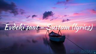 Evdeki Saat - Sustum (lyrics)