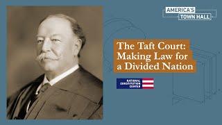 The Taft Court: Making Law for a Divided Nation