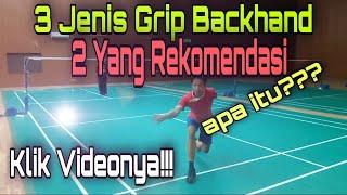 3 Jenis Grip Backhand Smash Lop & Dropshot • Tubad Tutorial Badminton