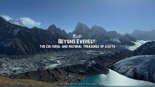 Beyond Everest: The Cultural and Natural Treasures of Gokyo || Discovery World Trekking