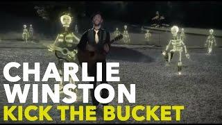 CHARLIE WINSTON - Kick The Bucket (Official Video)