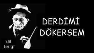 Dil Tengî - Derdimi Dökersem