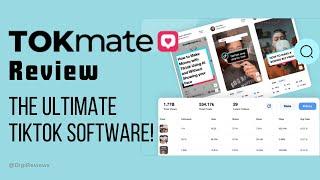 TOKMate Demo and Review: The Ultimate TikTok Software