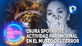 ¡Espeluznante y aterrador! Laura Spoya vive actividad paranormal en el Museo del Terror