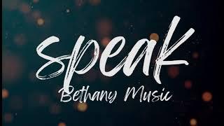 SPEAK Lyrics - Bethany Music