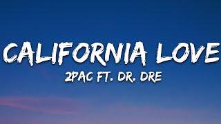 2Pac - California Love (Lyrics) ft. Dr. Dre
