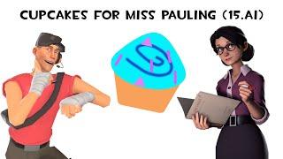 (TF2) Cupcakes for Miss Pauling [15.ai] - REUPLOAD