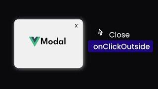 Close Modal onClickOutside in Vuejs