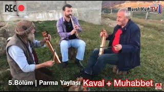 5.Bölüm | Parma Yaylası | Kaval+Müzik+Muhabbet | Adem Ekiz | Adnan Kurt | Görnek Hocası Hasan Yılmaz