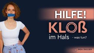 Hilfe! - Den Kloß im Hals loswerden