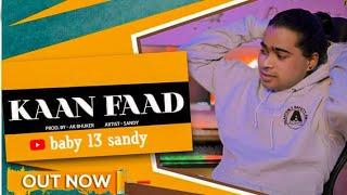 KAAN FAAD || PROD. BY @akbhuker || BABY 13 SANDY || LATEST RAP SONG