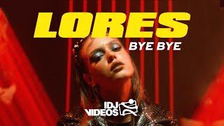 LORES - BYE BYE (OFFICIAL VIDEO)