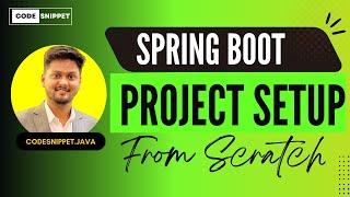 Spring Boot Project Setup from Scratch | Complete Guide