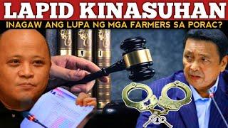 BREAKING NEWS! LITO LAPID KINASUHAN NA LUPAIN NG MGA FARMERS SA PORAC INAGAW NIYA?