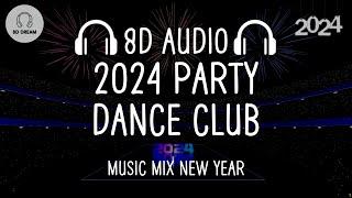Best 2024 8D AUDIO Music Mix Party Dance Club  Best Songs, Remixes & Mashup
